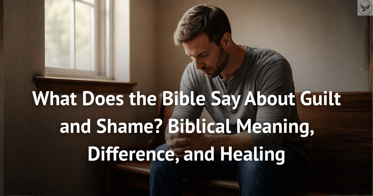 What Does the Bible Say About Guilt and Shame
