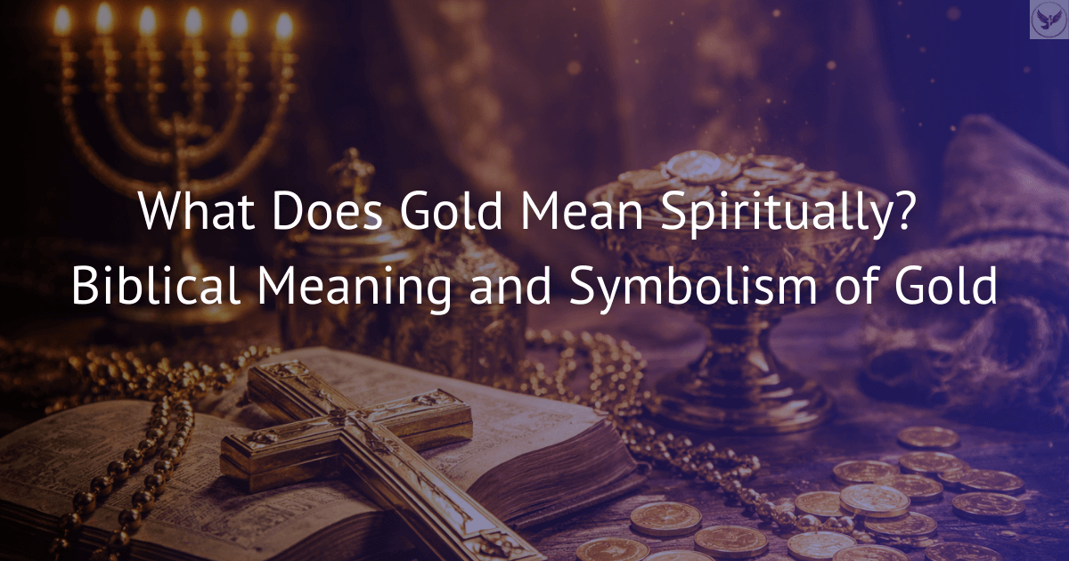 Spiritual Meaning of Gold in the Bible