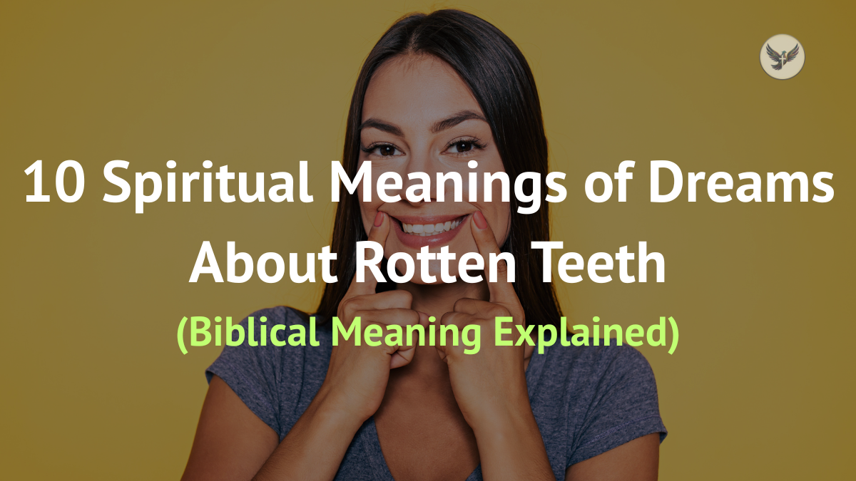 Spiritual Meanings of Dreams About Rotten Teeth