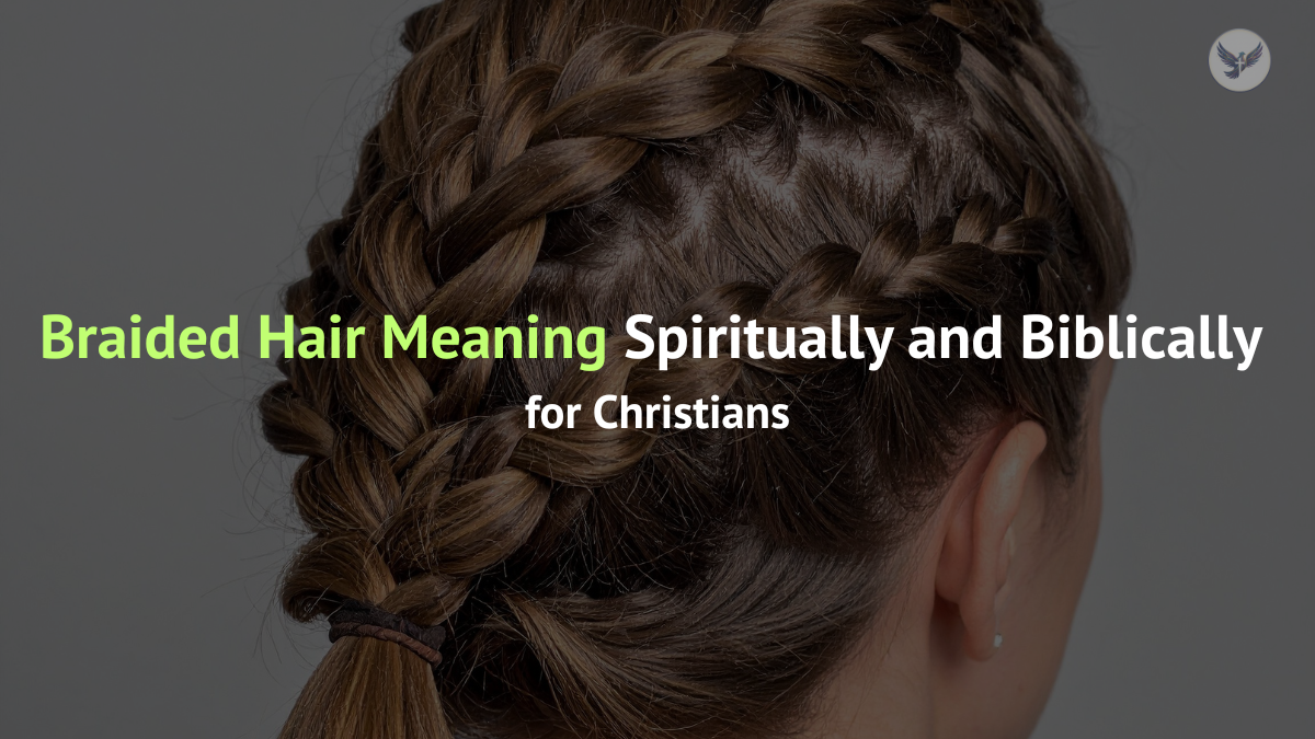 Braided Hair Meaning Spiritually and Biblically